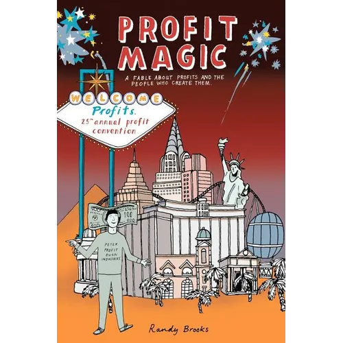 Profit Magic: A Fable About Profits and the People Who Create Them