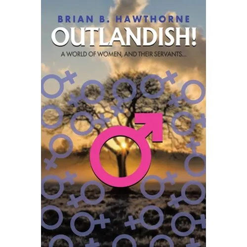 Outlandish!: A world of women, and their servants...