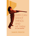 Edith Can Shoot Things and Hit Them