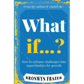 What If...? How to reframe challenges into opportunities for growth