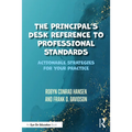 The Principal's Desk Reference to Professional Standards: Actionable Strategies for Your Practice