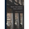 Why the Mind Has a Body
