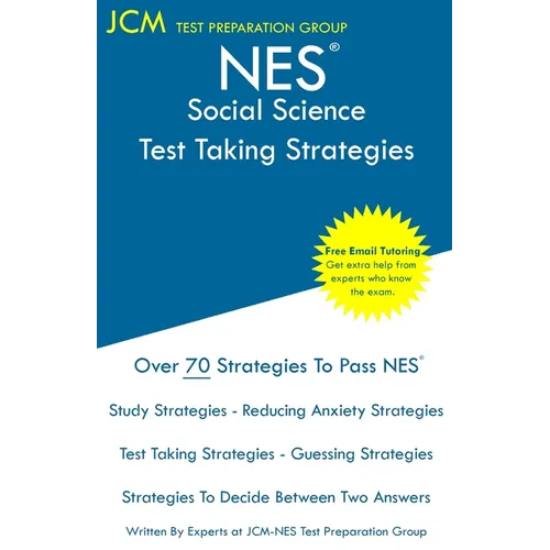 NES Social Science - Test Taking Strategies: NES 303 Exam - Free Online Tutoring - New 2020 Edition - The latest strategies to pass your exam.