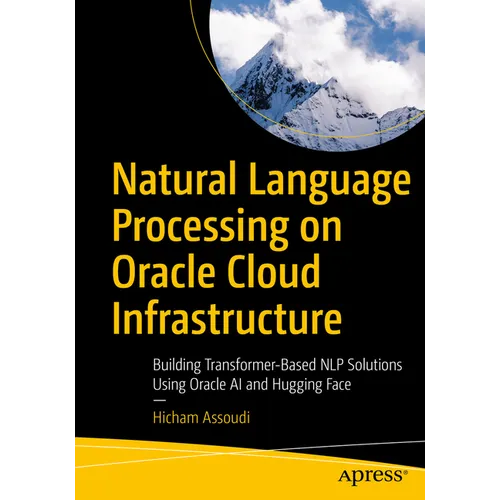 Natural Language Processing on Oracle Cloud Infrastructure: Building Transformer-Based Nlp Solutions Using Oracle AI and Hugging Face