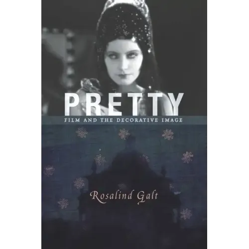 Pretty: Film and the Decorative Image