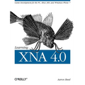 Learning XNA 4.0: Game Development for the Pc, Xbox 360, and Windows Phone 7