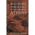Building Democracy in Late Archaic Athens