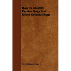 How to Identify Persian Rugs and Other Oriental Rugs - Paperback