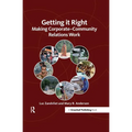 Getting it Right: Making Corporate-Community Relations Work