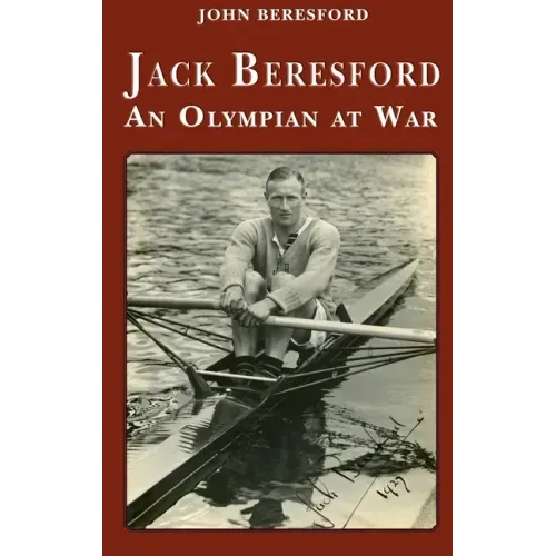 Jack Beresford: an Olympian at War