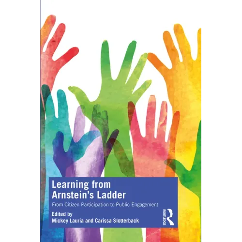 Learning from Arnstein's Ladder: From Citizen Participation to Public Engagement