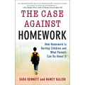 The Case Against Homework: How Homework Is Hurting Children and What Parents Can Do about It