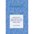 Creativity, Wellbeing and Mental Health Practice