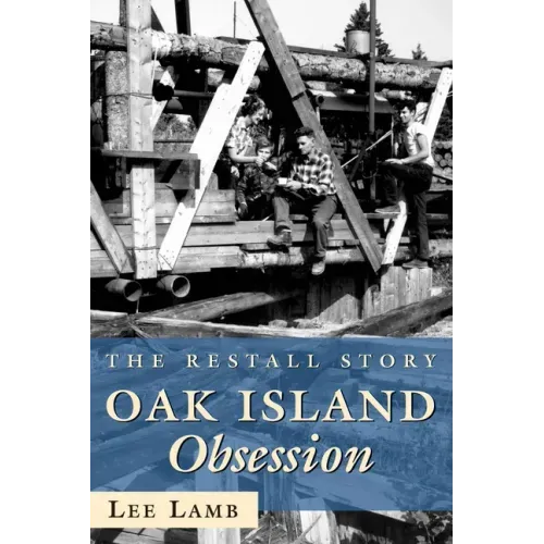 Oak Island Obsession: The Restall Story