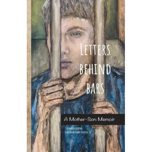 Letters Behind Bars: A Mother-Son Memoir