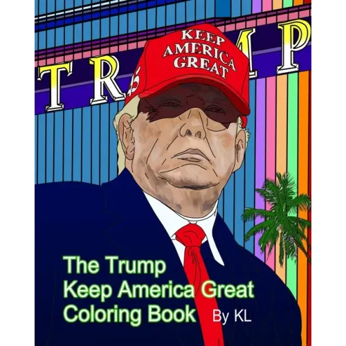 The Trump Keep America Great Coloring Book