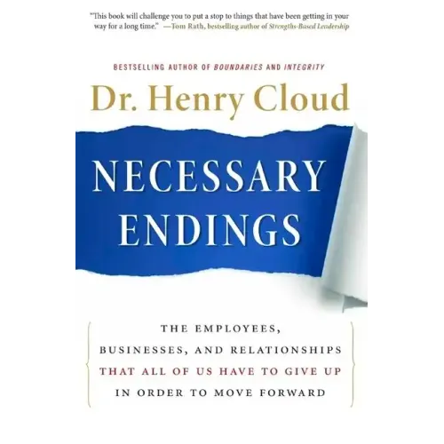 Necessary Endings: The Employees, Businesses, and Relationships That All of Us Have to Give Up in Order to Move Forward