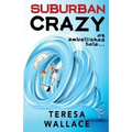 Suburban Crazy an Embellished Tale
