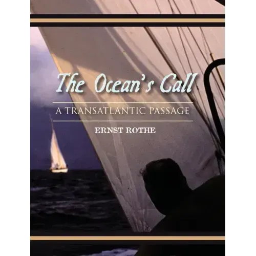 The Ocean's Call: A Transatlantic Passage: A Transatlantic Adventure