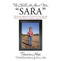 The Child He Gave Me, "Sara": Obtaining Appropriate Education and Exposing Educational Myths, Disparity, and Inflexibility