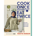 Cook Once, Eat Twice: Time-Saving Recipes to Help You Get Ahead in the Kitchen