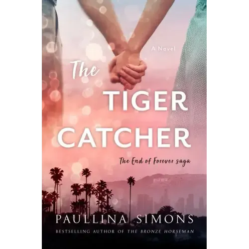 The Tiger Catcher: The End of Forever Saga