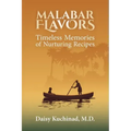Malabar Flavors: Timeless Memories of Nurturing Recipes