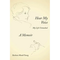 Hear My Voice: My Life Unmasked
