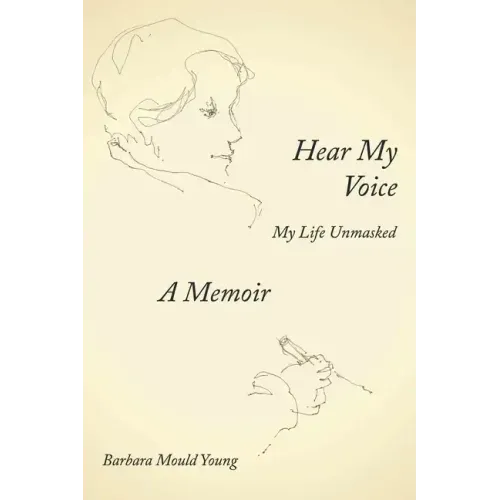 Hear My Voice: My Life Unmasked
