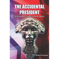 The Accidental President: An Intergalactic Guide to Homo Sapiens