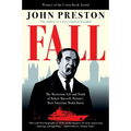 Fall: The Mysterious Life and Death of Robert Maxwell, Britain's Most Notorious Media Baron