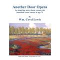 Another Door Opens: An inspiring story about a man who launched a new career at 71 years of age.