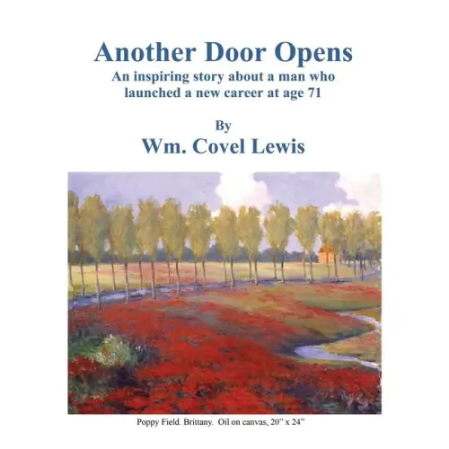 Another Door Opens: An inspiring story about a man who launched a new career at 71 years of age.