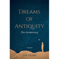 Dreams of Antiquity: The Awakening
