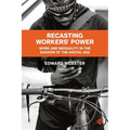 Recasting Workers' Power: Work and Inequality in the Shadow of the Digital Age
