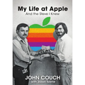 My Life at Apple: And the Steve I Knew