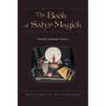 The Book of Satyr Magick: Otherkin Shamanic Sorcery