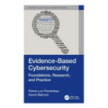 Evidence-Based Cybersecurity: Foundations, Research, and Practice