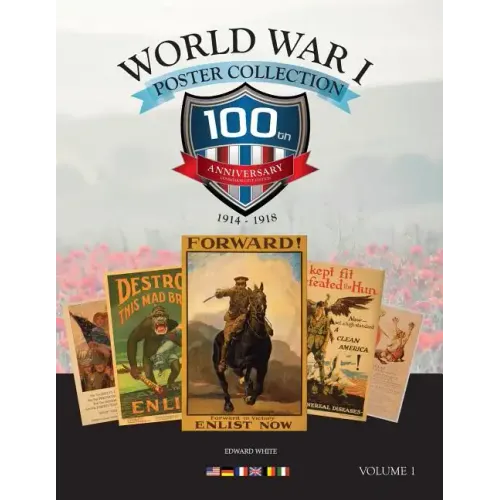 World War I Posters: 100th Anniversary Collectors Edition