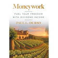 Moneywork: Fuel Your Freedom with Dividend Income