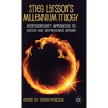 Stieg Larsson's Millennium Trilogy: Interdisciplinary Approaches to Nordic Noir on Page and Screen