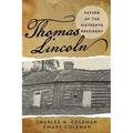 Thomas Lincoln: Father of the Sixteenth President