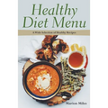Healthy Diet Menu: A Wide Selection of Healthy Recipes