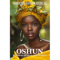 Oshun: Goddess of Love and Waters