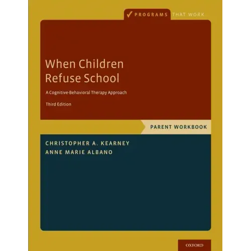 When Children Refuse School: Parent Workbook