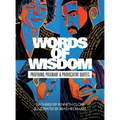 Words of Wisdom: Profound, Poignant and Provocative Quotes