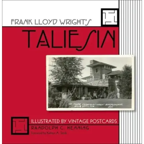 Frank Lloyd Wright's Taliesin: Illustrated by Vintage Postcards /