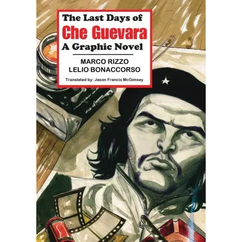 The Last Days of Che Guevara: A Graphic Novel