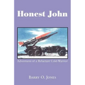 Honest John: Adventures of a Reluctant Cold-Warrior