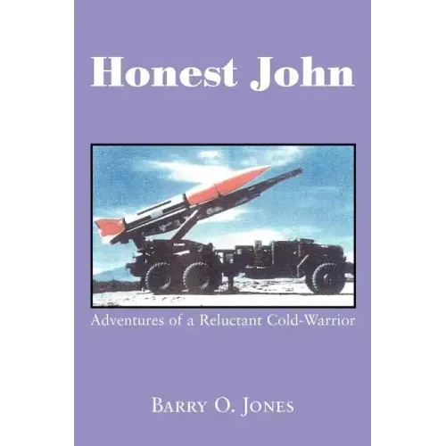 Honest John: Adventures of a Reluctant Cold-Warrior